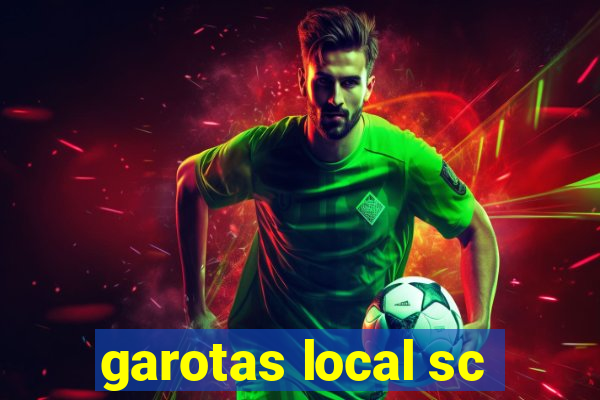 garotas local sc